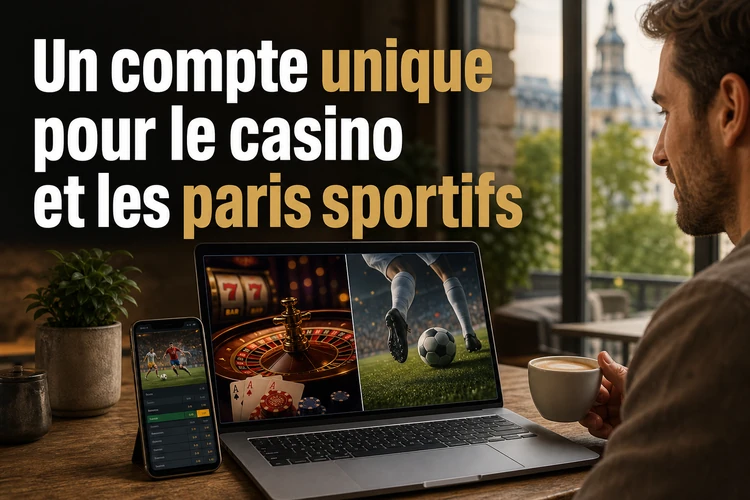 Un compte unique pour le casino et les paris sportifs